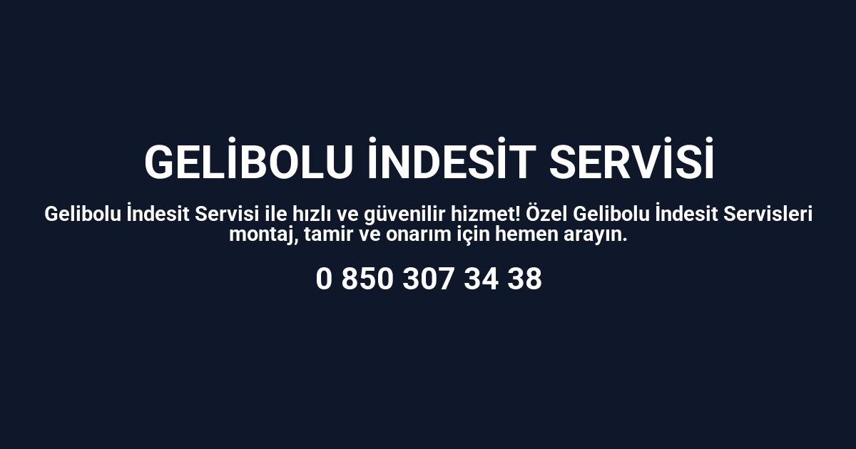 Gelibolu İndesit Servisi